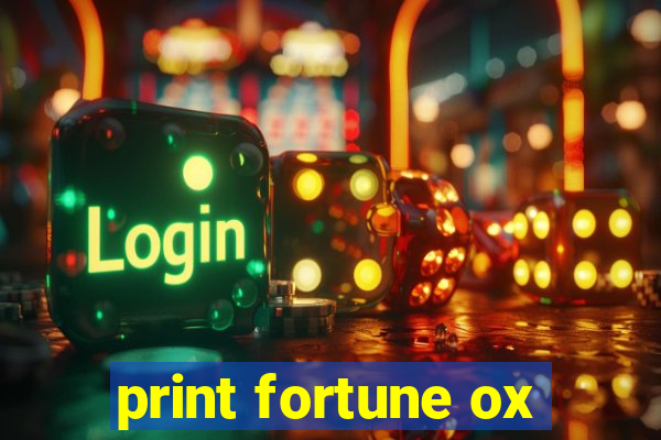 print fortune ox